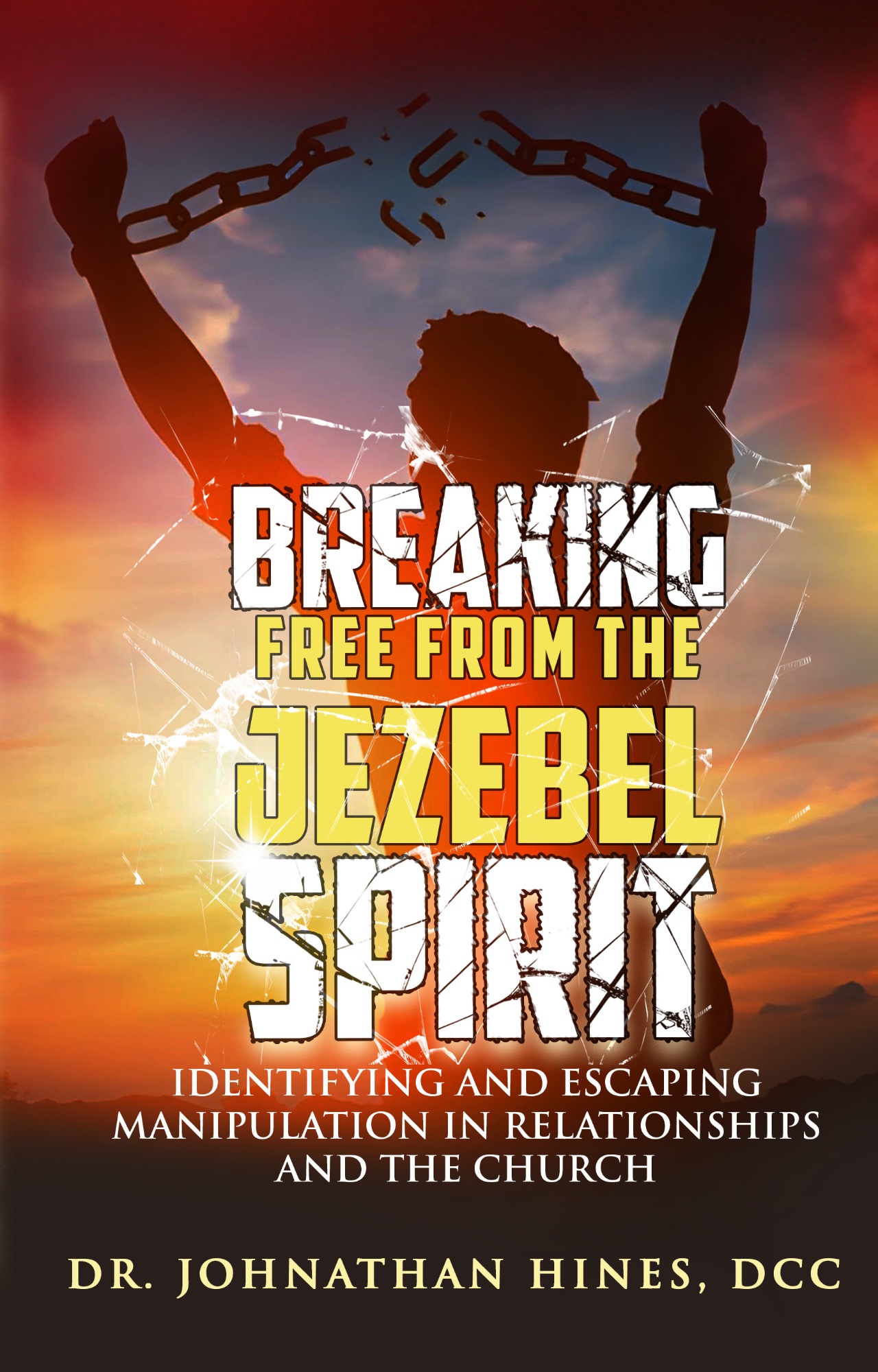 Breaking Free from the Jezebel Spirit by Dr. Johnathan Hines - Book Cover